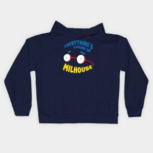 Everything's Coming Up Milhouse! Kids Hoodie